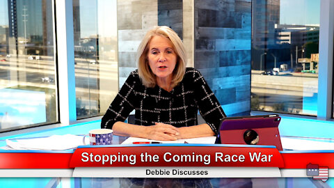 Stopping the Coming Race War | Debbie Discusses 11.22.21 Thumbnail