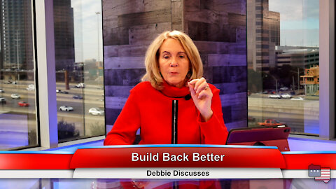 Build Back Better | Debbie Discusses 12.20.21 Thumbnail