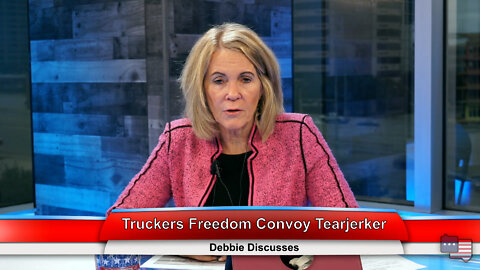 Truckers Freedom Convoy Tearjerker | Debbie Discusses 2.2.22 Thumbnail