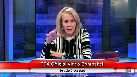 FDA Official Video Bombshell | Debbie Discusses 2.16.22 Thumbnail
