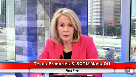 Texas Primaries & SOTU Mask-Off | First Five 3.1.22 Thumbnail