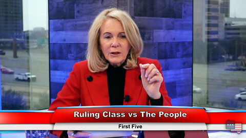 Ruling Class vs. The People | First Five 3.8.22 Thumbnail