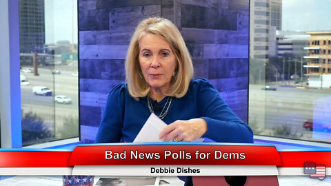Bad News Polls for Dems | Debbie Dishes 3.14.22 Thumbnail