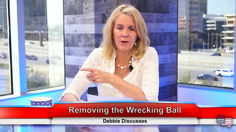 Removing the Wrecking Ball | Debbie Discusses 3.28.22 Thumbnail