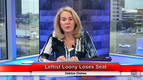 Leftist Loony Loses Seat | Debbie Dishes 3.30.22 Thumbnail