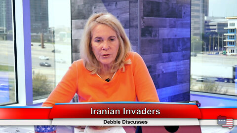 Iranian Invaders | Debbie Discusses 4.11.22 Thumbnail