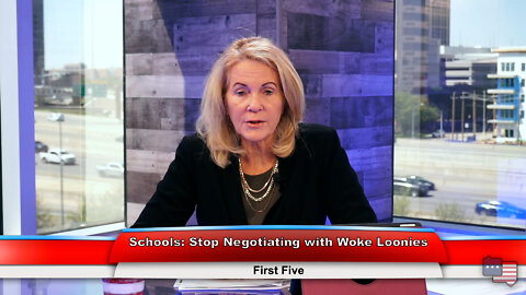 Schools: Stop Negotiating with Woke Loonies | First Five 4.13.22 Thumbnail