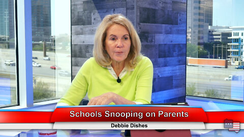 Schools Snooping on Parents | Debbie Dishes 4.18.22 Thumbnail