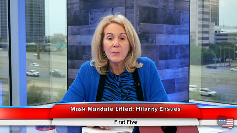 Mask Mandate Lifted: Hilarity Ensues | First Five 4.19.22 Thumbnail