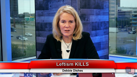 Leftism KILLS | Debbie Dishes 4.25.22 Thumbnail