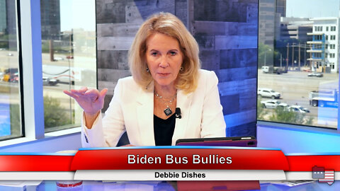 Biden Bus Bullies | Debbie Dishes 4.26.22 Thumbnail