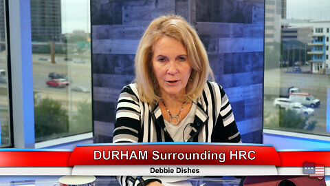 DURHAM Surrounding HRC | Debbie Dishes 5.03.22 Thumbnail
