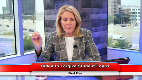 Biden to Forgive Student Loans | First Five 5.10.22 Thumbnail