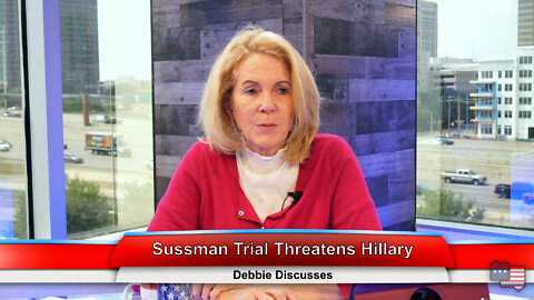 Sussman Trial Threatens Hillary | Debbie Discusses 5.16.22 Thumbnail