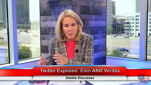 Twitter Exposed: Elon AND Veritas | Debbie Discusses 5.17.22 Thumbnail