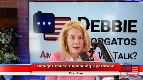 Thought Police Expanding Operations | First Five 6.13.22 Thumbnail