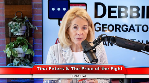 Tina Peters & The Price of the Fight | First Five 6.29.22 Thumbnail