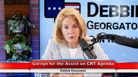 Cornyn for the Assist on CRT Agenda | Debbie Discusses 6.29.22 Thumbnail