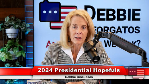 2024 Presidential Hopefuls | Debbie Discusses 7.19.22 Thumbnail