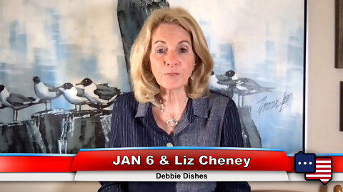 JAN 6 & Liz Cheney | Debbie Dishes 8.3.22 Thumbnail