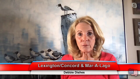 Lexington/Concord & Mar-A-Lago | Debbie Dishes 8.9.22 Thumbnail