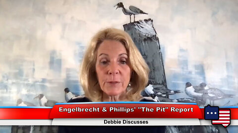 Engelbrecht & Phillips’ “The Pit” Report | Debbie Discusses 8.15.22 Thumbnail
