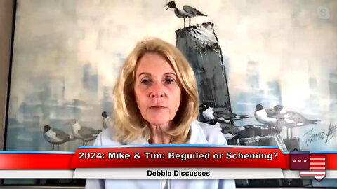 2024: Mike & Tim: Beguiled or Scheming? | Debbie Discusses 8.22.22 Thumbnail
