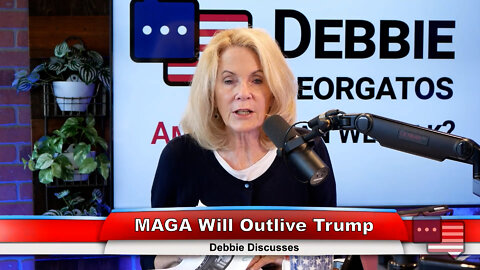 MAGA Will Outlive Trump | Debbie Discusses 9.6.22 Thumbnail