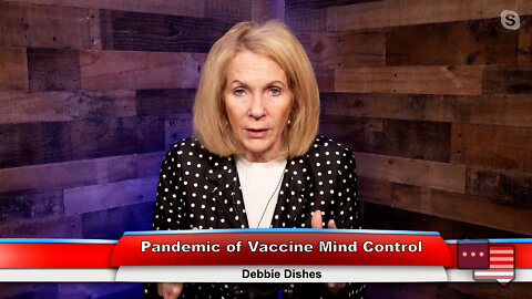 Pandemic of Vaccine Mind Control | Debbie Dishes 10.12.22 Thumbnail