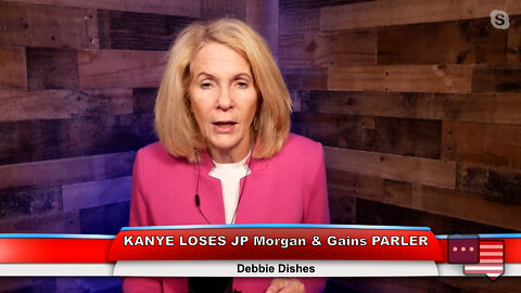 KANYE LOSES JP Morgan & Gains PARLER | Debbie Dishes 10.18.22 Thumbnail
