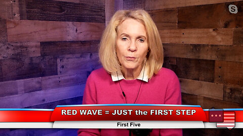 RED WAVE = JUST the FIRST STEP | First Five 11.07.22 Thumbnail