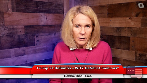 Trump vs DeSantis – WHY DeSanctimonious? | Debbie Discusses 11.07.22 Thumbnail