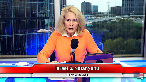 Israel & Netanyahu | Debbie Dishes 11.08.22 Thumbnail