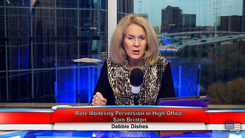 Role Modeling Perversion in High Office: Sam Brinton | Debbie Dishes 12.06.22 Thumbnail