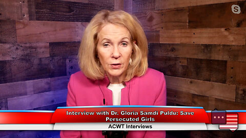 Interview with Dr. Gloria Samdi Puldu: Save Persecuted Girls | ACWT Interviews 12.14.22 Thumbnail