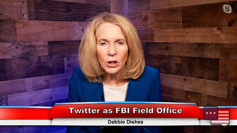 Twitter as FBI Field Office | Debbie Dishes 12.20.22 Thumbnail