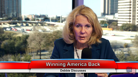 Winning America Back | Debbie Dishes 1.9.23 Thumbnail