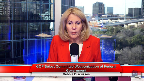 GOP Select Committee Weaponization of Federal Government | Debbie Discusses 1.11.23 Thumbnail