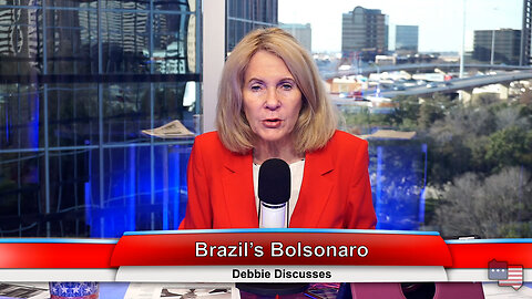 Brazil’s Bolsonaro | Debbie Discusses 1.11.23 Thumbnail