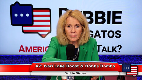 AZ: Kari Lake Boost & Hobbs Bombs | Debbie Dishes 1.16.23 Thumbnail