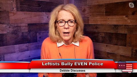 Leftists Bully EVEN Police | Debbie Discusses 1.17.23 Thumbnail