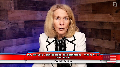 DOJ Defying Congressional Investigations | Debbie Dishes 1.24.23 Thumbnail