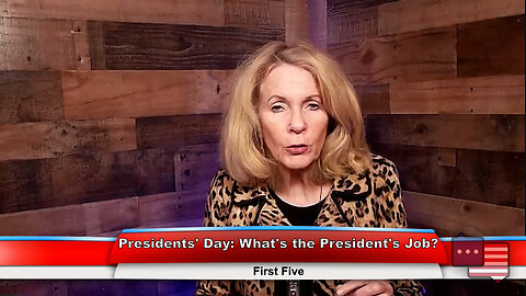 Presidents’ Day: What’s the President’s Job? | First Five 2.20.23 Thumbnail