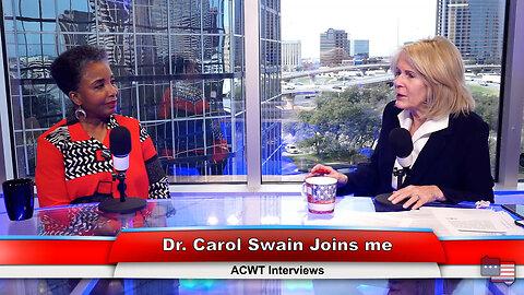 Dr. Carol Swain Joins me! | ACWT Interviews 2.21.23 Thumbnail