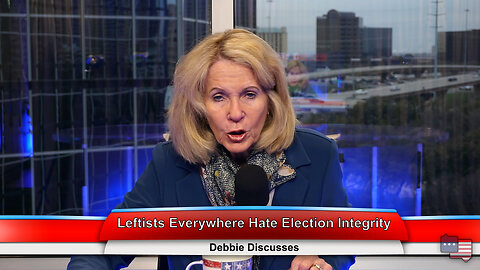 Leftists Everywhere Hate Election Integrity | Debbie Discusses 3.1.23 Thumbnail