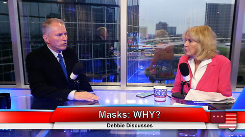 Masks: WHY? | Debbie Discusses 3.7.23 Thumbnail