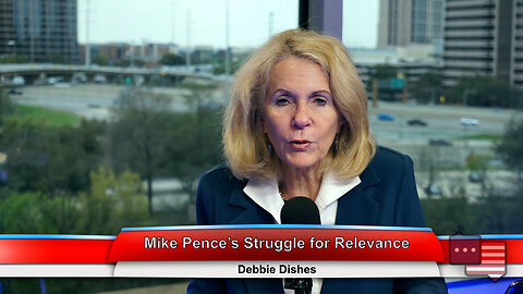 Mike Pence’s Struggle for Relevance | Debbie Dishes 3.14.23 Thumbnail