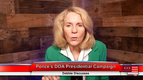 Pence’s DOA Presidential Campaign | Debbie Discusses 3.20.23 Thumbnail