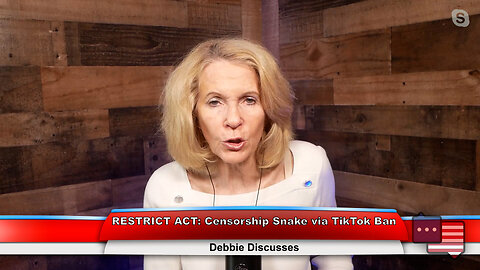 RESTRICT ACT: Censorship Snake via TikTok Ban | Debbie Discusses 3.28.23 Thumbnail