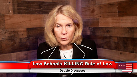 Law Schools KILLING Rule of Law | Debbie Discusses 4.3.23 Thumbnail